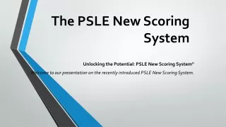 The PSLE New Scoring System