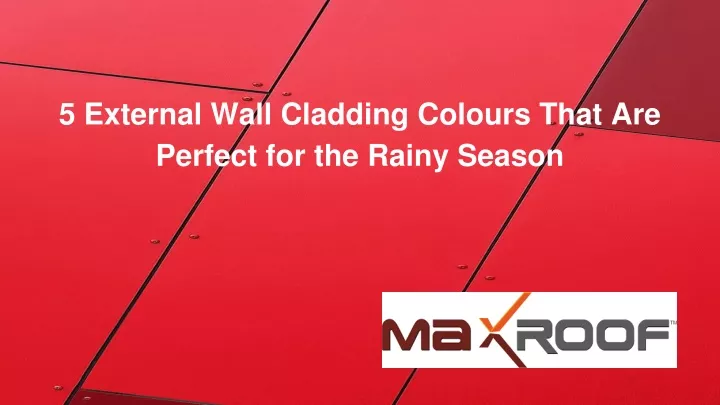 5 external wall cladding colours that are perfect for the rainy season