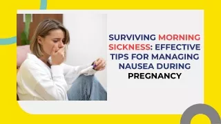 Surviving Morning Sickness: Effective Tips For Managing Nausea During Pregnancy