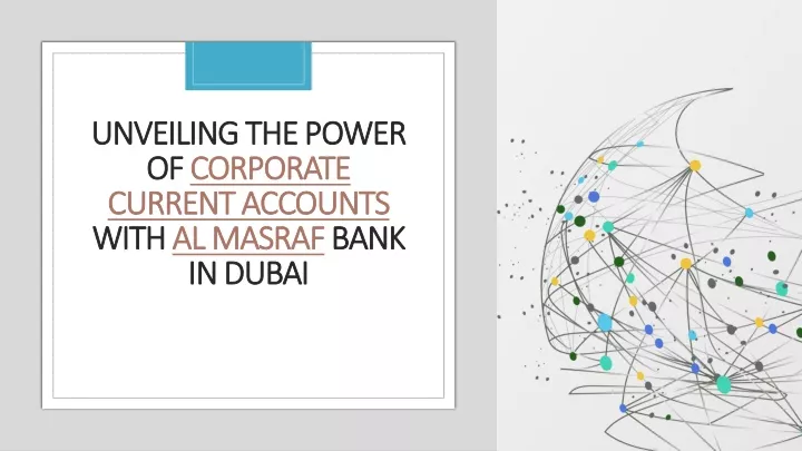 unveiling the power of corporate current accounts with al masraf bank in dubai