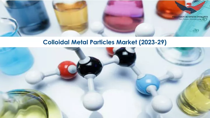 colloidal metal particles market 2023 29