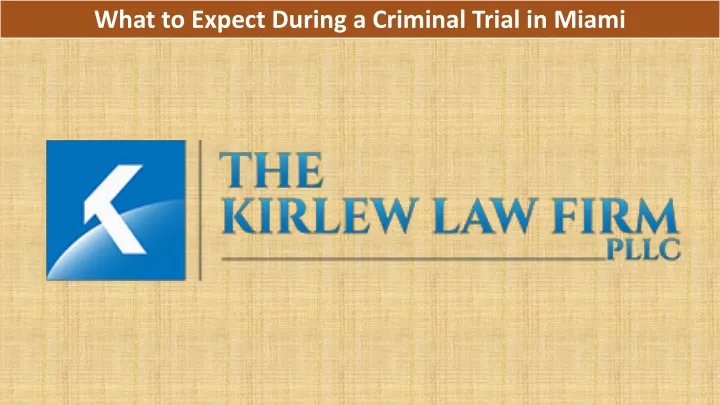 what to expect during a criminal trial in miami
