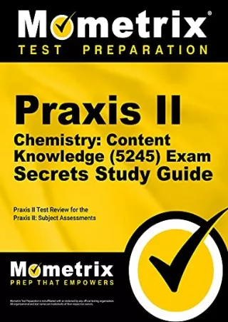 DOWNLOAD/PDF Praxis II Chemistry: Content Knowledge (5245) Exam Secrets Study Guide: Praxis
