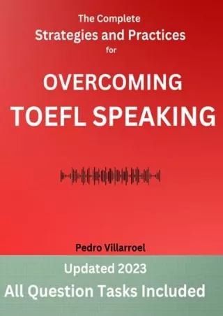 $PDF$/READ/DOWNLOAD The Complete Strategies and Practices for Overcoming TOEFL SPEAKING: ALL THE
