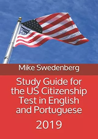 [READ DOWNLOAD] Study Guide for the US Citizenship Test in English and Portuguese: 2019 (Study