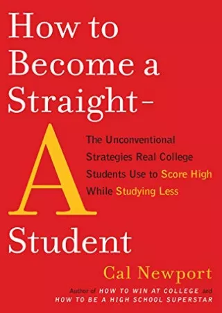 [PDF READ ONLINE] How to Become a Straight-A Student: The Unconventional Strategies Real College