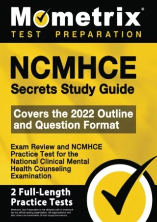 [READ DOWNLOAD] NCMHCE Secrets Study Guide - Exam Review and NCMHCE Practice Test for the