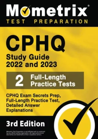 [PDF] DOWNLOAD CPHQ Study Guide 2022 and 2023: CPHQ Exam Secrets Prep, Full-Length Practice