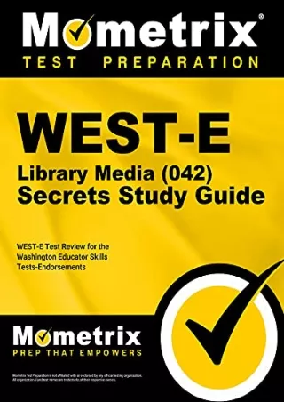 [PDF READ ONLINE] WEST-E Library Media (042) Secrets Study Guide: WEST-E Test Review for the