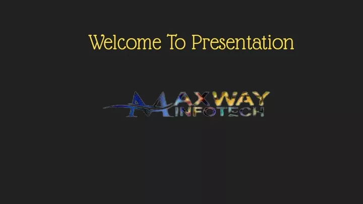 welcome to presentation