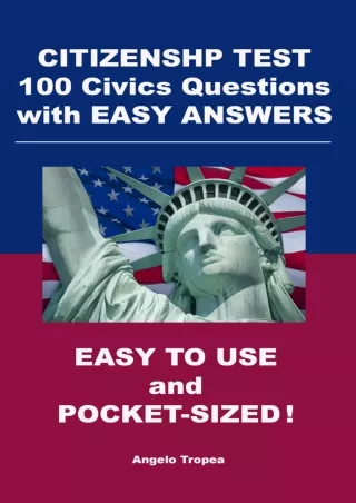 $PDF$/READ/DOWNLOAD Citizenship Test 100 Civics Questions with Easy-Answers: Easy to Use and