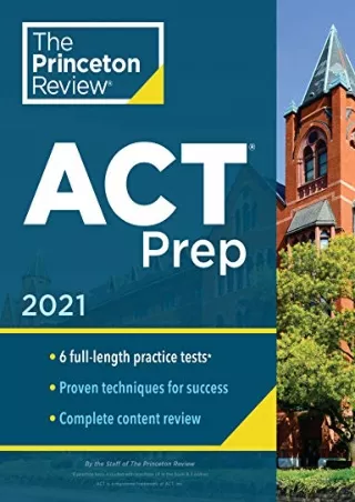 [PDF READ ONLINE] Princeton Review ACT Prep, 2021: 6 Practice Tests   Content Review