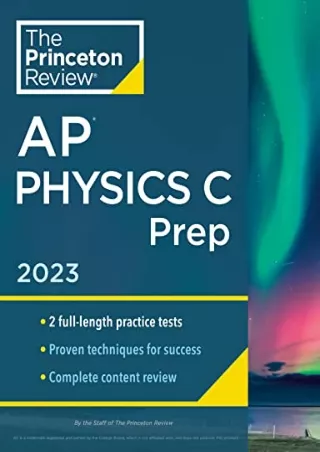 [PDF READ ONLINE] Princeton Review AP Physics C Prep, 2023: 2 Practice Tests   Complete Content