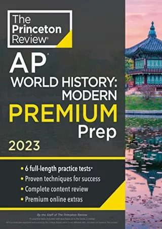 PDF/READ Princeton Review AP World History: Modern Premium Prep, 2023: 6 Practice Tests