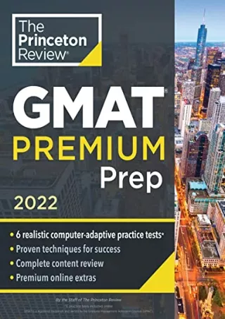 DOWNLOAD/PDF Princeton Review GMAT Premium Prep, 2022: 6 Computer-Adaptive Practice Tests