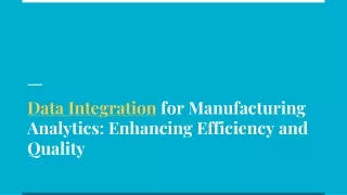 Data Integration for Manufacturing Analytics: Enhancing Efficiency and Quality