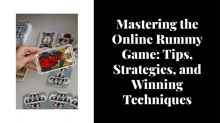 mastering the online rummy game tips strategies