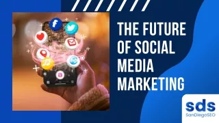 Navigating the Future of Social Media Marketing