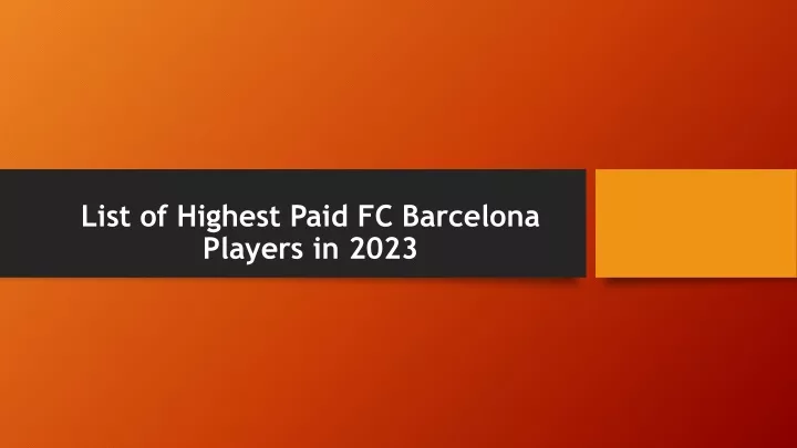 list of highest paid fc barcelona players in 2023