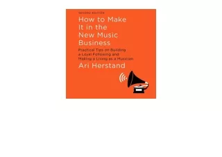 Kindle online PDF How to Make It in the New Music Business Lib E Practical Tips