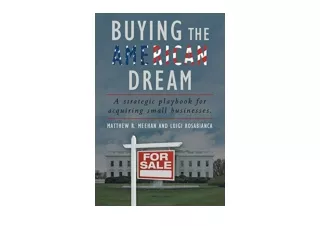 PDF read online Buying the American Dream A strategic playbook for acquiring sma