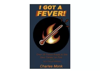 PDF read online I Got a Fever Over 25 Focus Areas to Set Your Career on Fire In