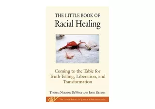 Kindle online PDF The Little Book of Racial Healing Coming to the Table for Trut