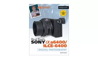PDF read online David Busch’s Sony Alpha a6400 ILCE 6400 Guide to Digital Photog
