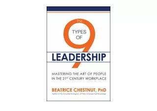 PDF read online The 9 Types of Leadership Mastering the Art of People in the 21s