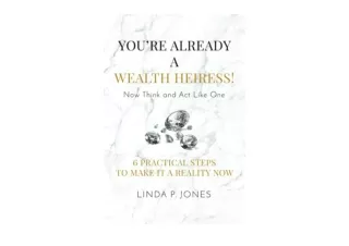 Kindle online PDF You re Already a Wealth Heiress Now Think and Act Like One 6 P