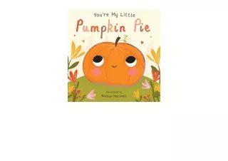 Kindle online PDF You re My Little Pumpkin Pie for ipad