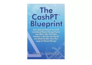 Download PDF The CashPT® Blueprint How I Built and Scaled a Successful Cash Base