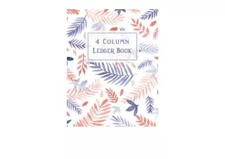 PDF read online Ledger Book Watercolor Leaves 4 Column Accounting Ledger Book Le