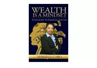 Kindle online PDF Wealth Is A Mindset Your Guide to Financial Success free acces