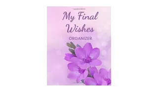 Kindle online PDF My Final Wishes Organizer A Death Planning Checklist For Famil