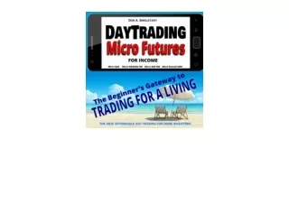 Kindle online PDF Day Trading Micro Futures for Income The Beginner’s Gateway to