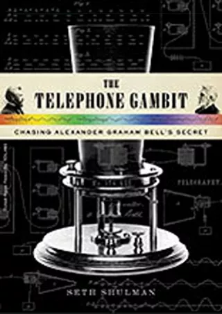 EPUB DOWNLOAD The Telephone Gambit: Chasing Alexander Graham Bell's Secret
