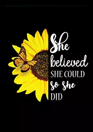 [PDF] DOWNLOAD FREE She believed she could so she did: A Beautiful Sunflowe