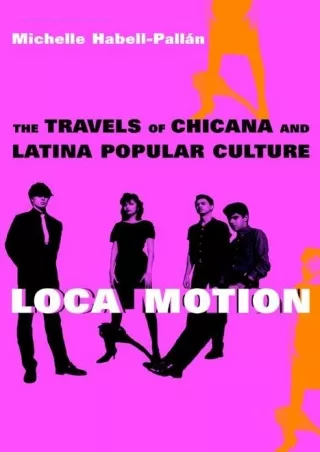 PDF Loca Motion: The Travels of Chicana and Latina Popular Culture ebooks