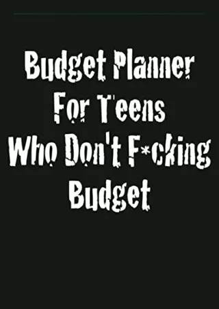 [PDF] READ] Free Budget Planner For Teens Who Don't F*cking Budget: 52 Week