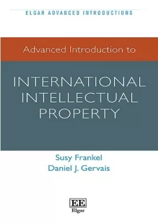 (PDF/DOWNLOAD) Advanced Introduction to International Intellectual Property