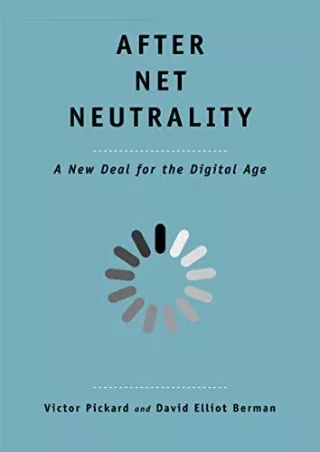 READ [PDF] After Net Neutrality: A New Deal for the Digital Age (The Future