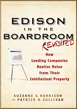 PDF Edison in the Boardroom Revisited: How Leading Companies Realize Value