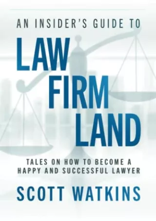 [PDF] DOWNLOAD EBOOK An Insider’s Guide to Law Firm Land: Tales on How to B