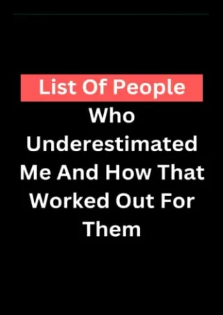 [PDF] DOWNLOAD EBOOK List Of People Who Underestimated Me And How That Work