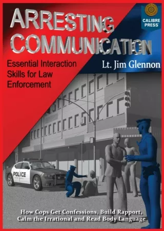 READ/DOWNLOAD Arresting Communication: Essential Interaction Skills for Law