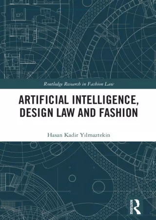 PDF KINDLE DOWNLOAD Artificial Intelligence, Design Law and Fashion (Routle