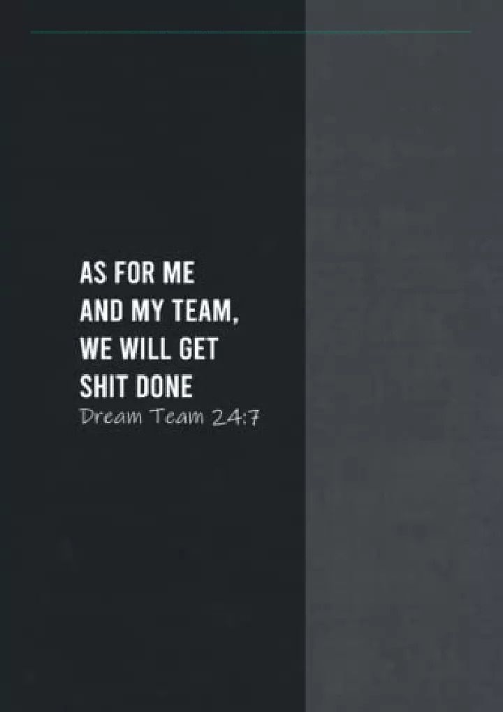 as for me and my team we will get shit done dream