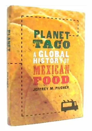 READ [PDF] Planet Taco: A Global History of Mexican Food read