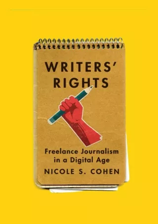 PDF KINDLE DOWNLOAD Writers' Rights: Freelance Journalism in a Digital Age
